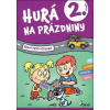 Hurá na prázdniny 2. trieda - hravé precvičovanie - autorov Kolektív