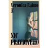 Nic pravdivého (Veronica Raimo)