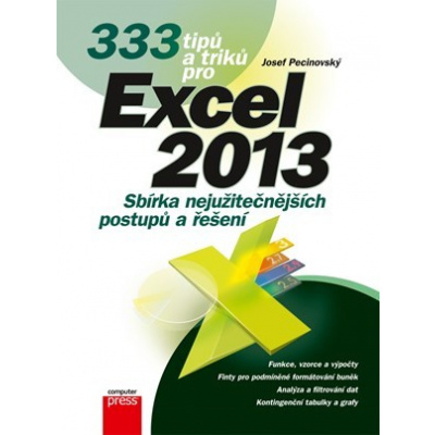 333 tipů a triků pro Microsoft Excel 2013 Josef Pecinovský