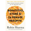 Bohatstvo, ktoré si za peniaze niek... Robin Sharma