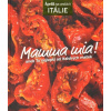 Mamma mia! Apetit na cestách - Itálie - Redakce časopisu Apetit