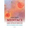 Meditace jako myšlení srdcem - Arthur Zajonc