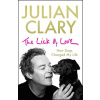 The Lick of Love: How Dogs Changed My Life (Clary Julian)