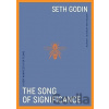 The Song of Significance - Seth Godin