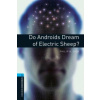 Oxford Bookworms Library: Level 5:: Do Androids Dream of Electric Sheep?