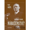 Potřebuje člověk náboženství? - Karel Hašpl