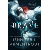 Brave (Jennifer L Armentrout)(Brožovaná)