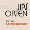 Spisy VIII. Korespondence - Orten Jiří