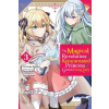 Magical Revolution of the Reincarnated Princess and the Genius Young Lady, Vol. 3 (manga)