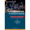 Psychofarmaka v kazuistikách - Modelové situace z preskripční praxe (Ivana Tašková; Klára Knápková; Věra Šantrůčková)