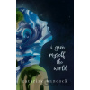 I Gave Myself The World - Catarine Hancock
