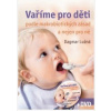 Vaříme pro děti podle makrobiotických zásad a nejen pro ně - včetně DVD - Dagmar Lužná