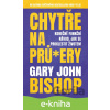 E-kniha Chytře na prů*ery - Gary John Bishop