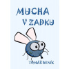 Mucha v zadku - Tomáš Beník