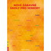 Nové zábavné úkoly pro seniory - Radka Kneblová