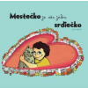 Mestečko je ako jedno srdiečko - Jana Vaľová