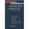 Promlčení a prekluze. Judikatura k rekodifikaci (Petr Lavický, Petra Polišenská )