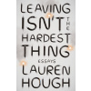 Leaving Isn't the Hardest Thing ()