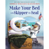 Make Your Bed with Skipper the Seal - William H. Mcraven