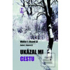 Ukázal mi cestu (Walter J. Ciszek SJ)