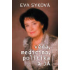 Věda, medicína, politika a Já (Eva Syková)
