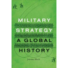 Military Strategy: A Global History