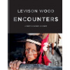 Encounters - Levison Wood