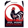 Aha, mami ! gazdovstvo - Rabčanová Elena