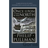Once Upon a Time in the North - Philip Pullman