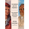 Tecumseh and the Prophet: The Heroic Struggle for Americas Heartland (Cozzens Peter)