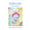 Cibulková Božena: Služby lásky - člověku, národu, Zemi, všem... (Duchovní člověk, znalý aspoň zčásti postavení člověka z vyšších hledisek, je nejvíce povolán k tomu, aby sestoupil do oné služby, která