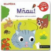MiniPÉDIA – Mňau! Objavujeme svet so zvukmi - Choux Nathalie