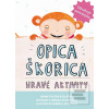 Opica škorica - Hravé ak… (Kolektív autorov)
