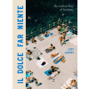 Il Dolce Far Niente : The Italian Way of Summer