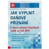 Jak vyplnit daňové přiznání k dani z příjmů fyzických osob za rok 2011 - Milan Lošťák, Pavel Průdký