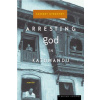 Arresting God in Kathmandu (Samrat Upadhyay)(Brožovaná)