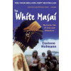 The White Masai: My Exotic Tale of Love and Adventure