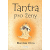 Chia Mantak: Tantra pro ženy (tradiční taoistické postupy, díky nimž může žena rozvíjet a obohatit svou sexuální energií tím, že že ji přetaví v kreativní, léčivou a duchovní sílu ( 311 str. B5) (vydá