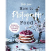 How to Photograph Food