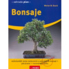 Bonsaje - Zahrada plus - 4.vydání - Werner M. Busch