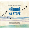 Přírodě na stopě - Jak pozorovat, chápat - Peter Wohlleben