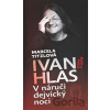 V náruči dejvický noci - Ivan Hlas, Marcela Titzlová