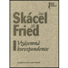 Vzájemná korespondence - Jiří Fried, Jan Skácel