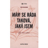 Mám se ráda taková, jaká jsem