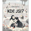 Kde jsi? - Marta Bartolj