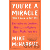 You're a Miracle (And a Pain in the Ass) - Mike McHargue