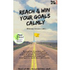 Reach & Win your Goals Calmly