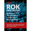 Rok protestov. Rozhovory Tomáša Gálisa s Grigorijom Mesežnikovom - Tomáš Gális, Grigorij Mesežnikov