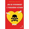 Jak se vysvobodit z toxického vztahu - Michelle Skeen, Skeen Kelly