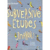 Jinakosti Subversive Etudes